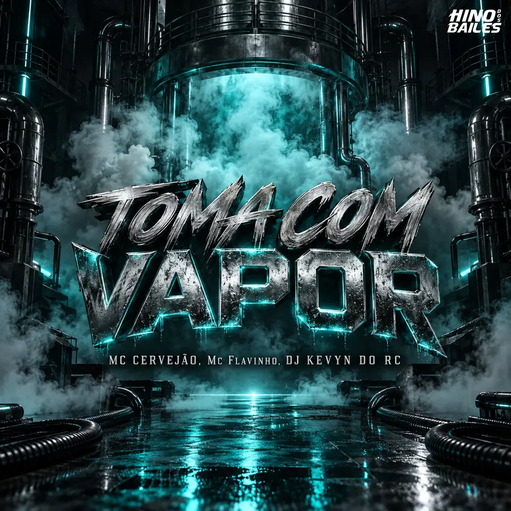 Toma Com Vapor - Dj Kevyn do RC, MC Cervejão, Mc Flavinho