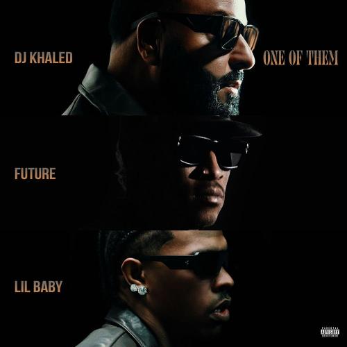 DJ Khaled, Future & Lil Baby - One Of Them