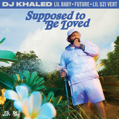 DJ Khaled & Lil Baby & Future feat. Lil Uzi Vert - Supposed To Be Loved