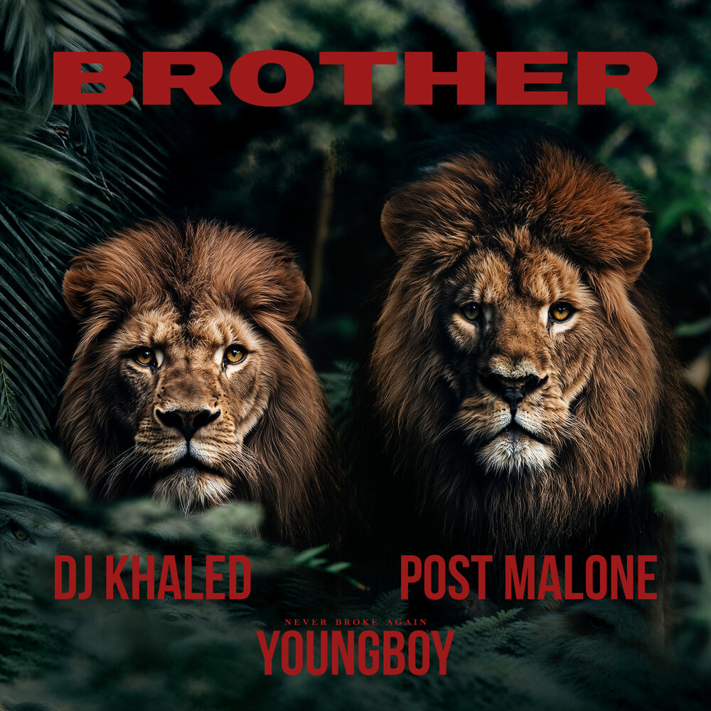 Brother - DJ Khaled, Post Malone, YoungBoy Never Broke Again