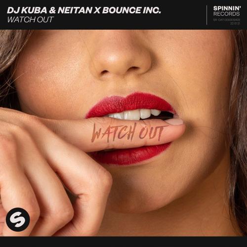 DJ Kuba, Neitan & Bounce Inc. - Watch Out