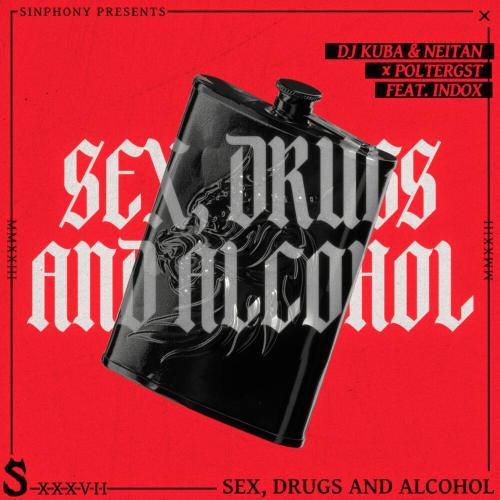 DJ Kuba x Neitan feat. Poltergst x Indox - Sx Drgs And Alcohol