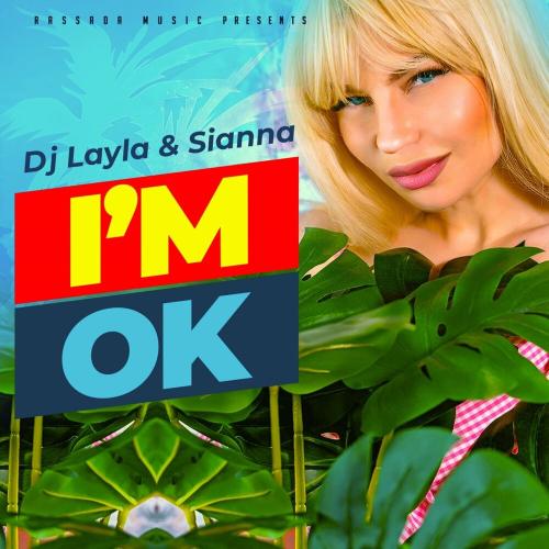 I Am Ok - Dj Layla feat. Sianna