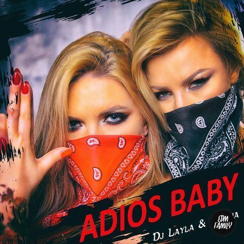 DJ Layla, Sianna - Adios Baby