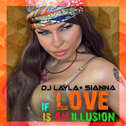 If Love Is An Illusion - DJ Layla & Sianna