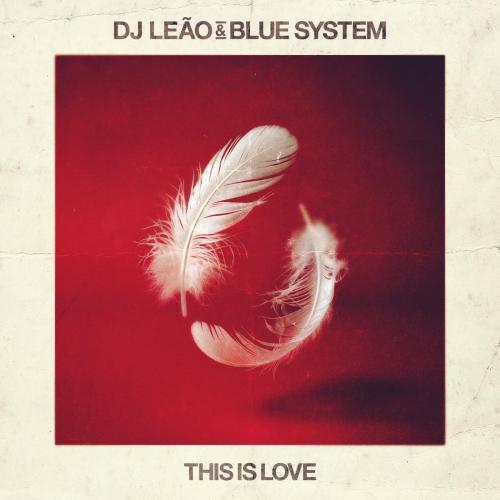 DJ Leao & Blue System - This is Love