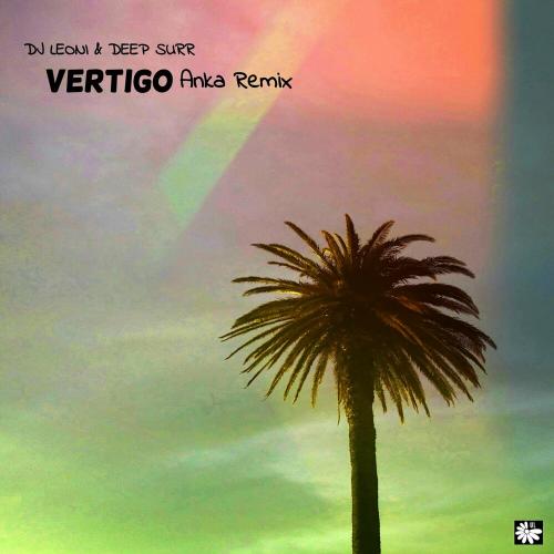 DJ Leoni & Deep Surr - Vertigo (Anka Remix)