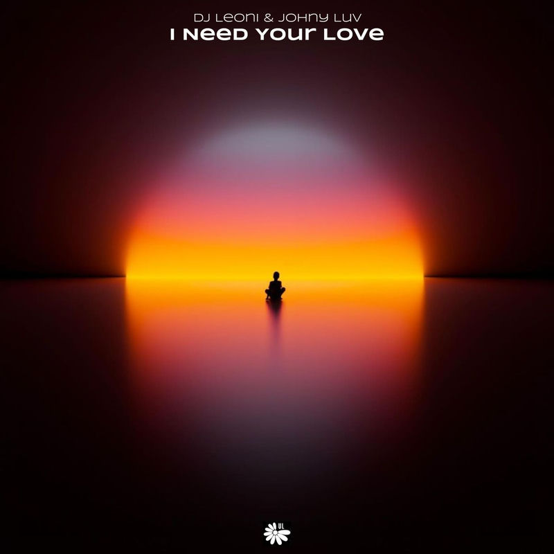 I Need Your Love - DJ Leoni & Johny Luv