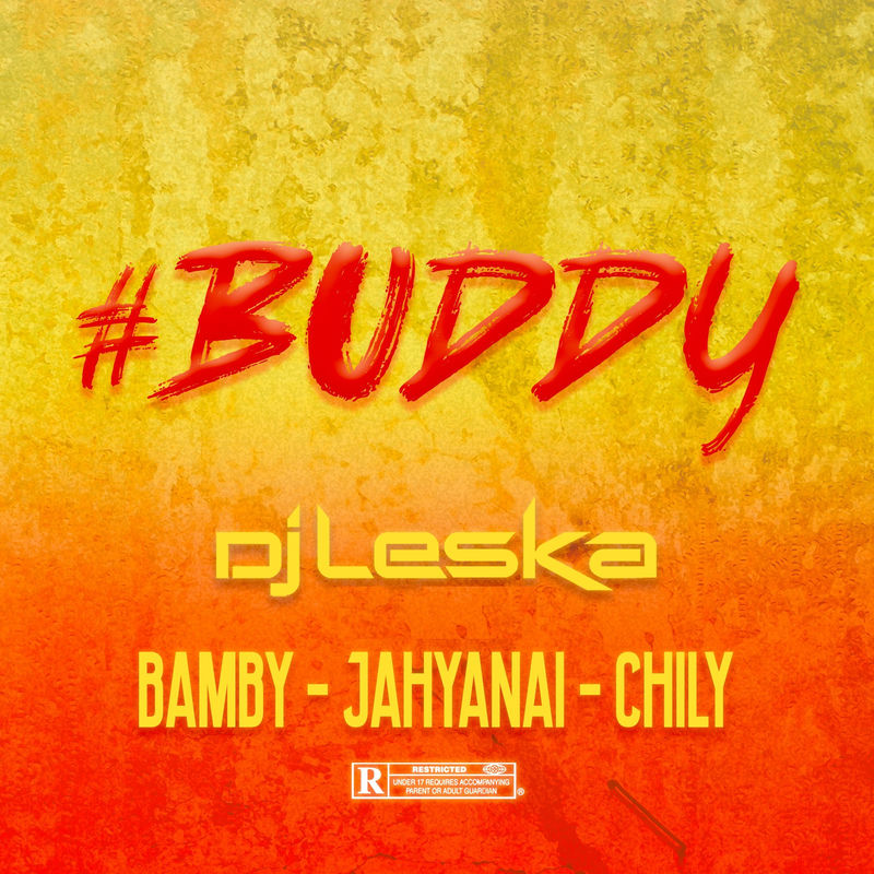 Buddy - Dj Leska, Chily, Bamby & Jahyanai