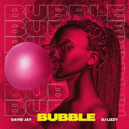 DJ Lizzy Feat. David Jay - Bubble