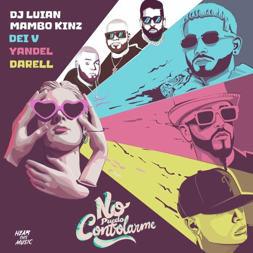 DJ Luian & Mambo Kingz & Yandel feat. Darell & Dei V - No Puedo Controlarme