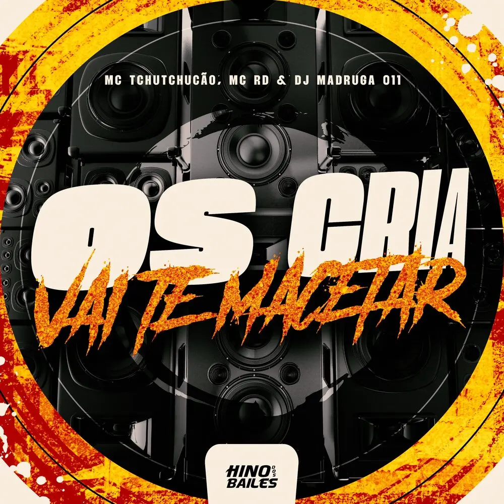 Os Cria Vai Te Macetar - DJ Madruga 011, Mc Tchutchucão, MC RD
