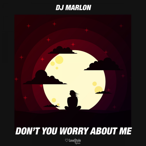 Dj Marlon - Don't You Worry About Me