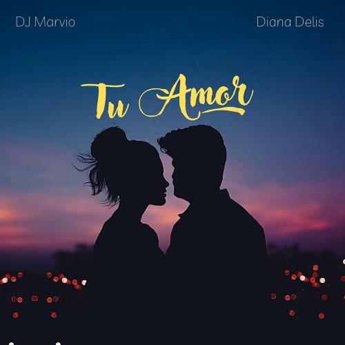 DJ Marvio & Diana Delis - Tu Amor