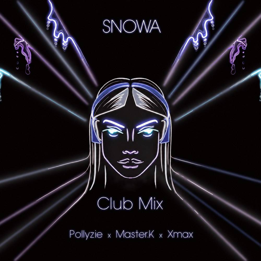 DJ.Master.K & pollyzie & Xmax - Snowa Club Mix