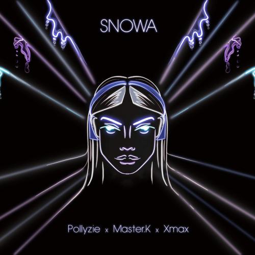 DJ.Master.K, pollyzie & Xmax - Snowa