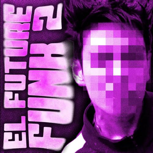 DJ MAXZZ, DJ VF7 ORIGINAL, DJ SZK ORIGINAL - EL FUTURE FUNK 2
