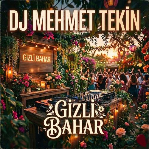 Gizli Bahar - Dj Mehmet Tekin