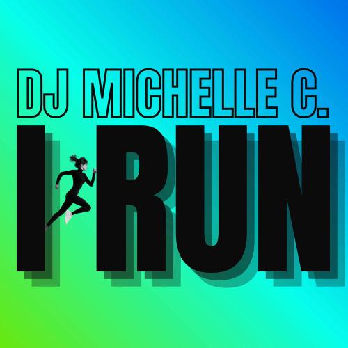DJ Michelle C. - I Run