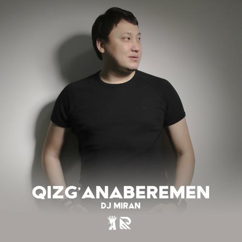 Dj Miran - Qizg'anaberemen