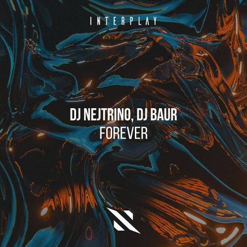DJ Nejtrino & DJ Baur - Forever