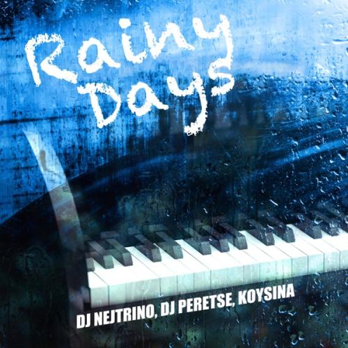 DJ Nejtrino, DJ Peretse & KOYSINA - Rainy Days