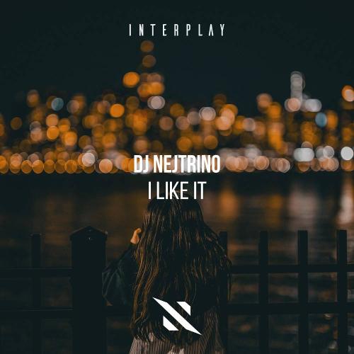 DJ Nejtrino - I Like It