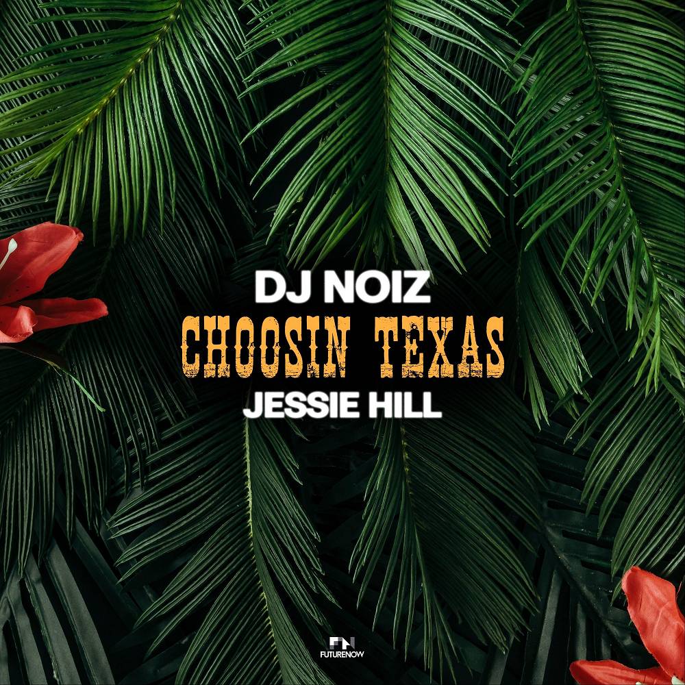 Choosin' Texas - DJ Noiz & Jessie Hill