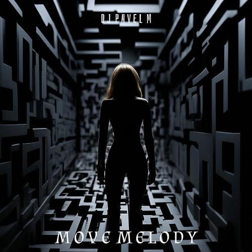 DJ Pavel M - Move Melody
