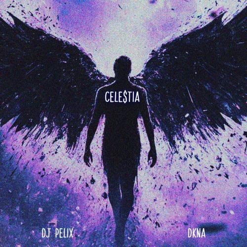DJ Pelix, DKNA - CELESTIA