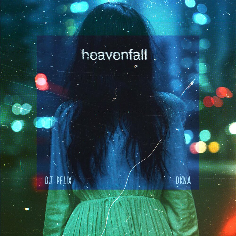 DJ Pelix, DKNA - Heavenfall