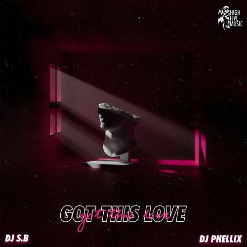 DJ Phellix & DJ S.B - Got This Love