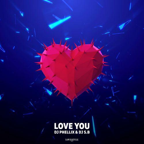 DJ Phellix & DJ S.B - Love You