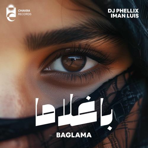 DJ Phellix & Iman Luis - Baglama