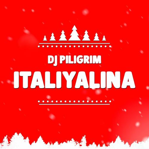 DJ Piligrim - Italiyalina