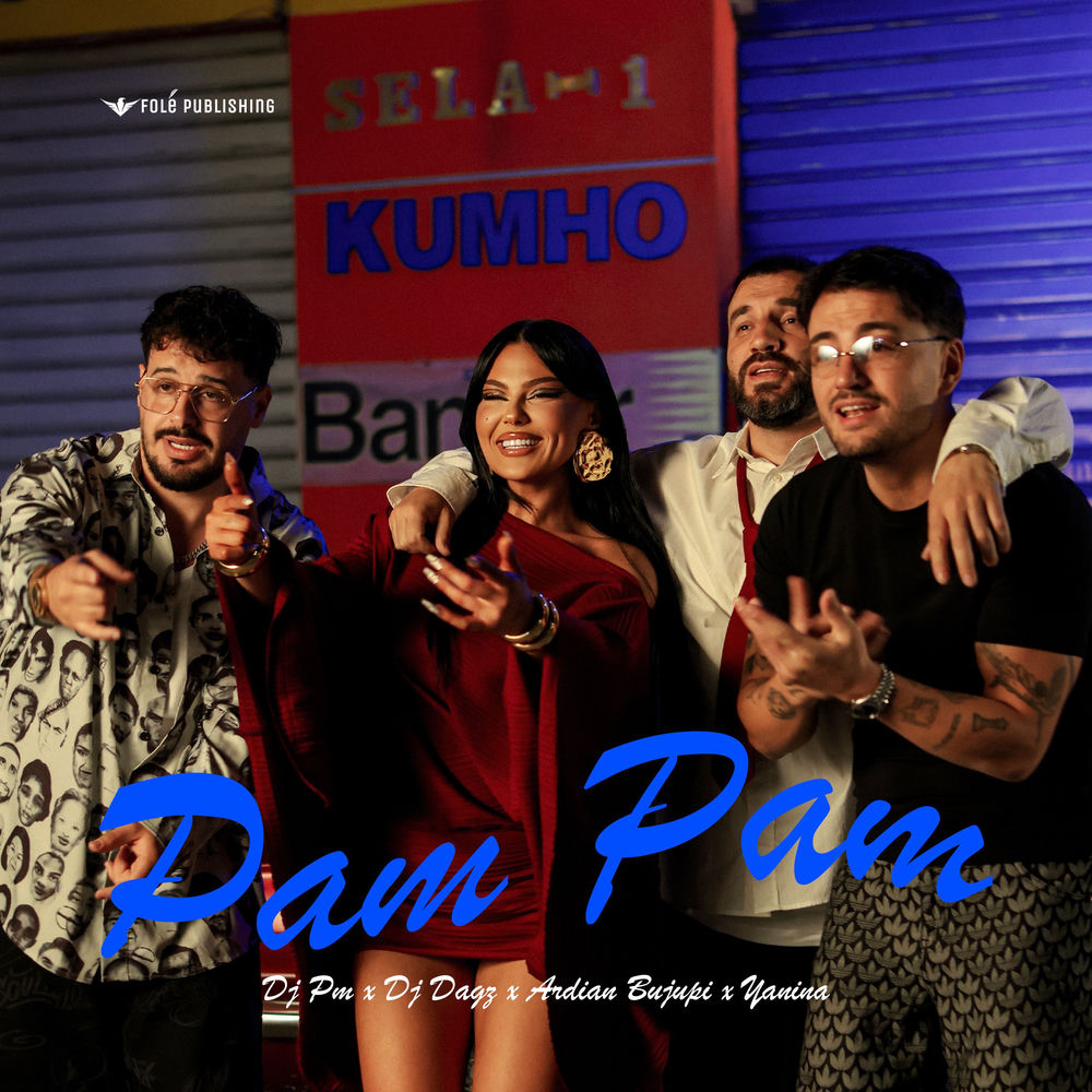 Pam Pam - DJ PM, DJ DAGZ, Ardian Bujupi & YA NINA