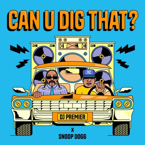 DJ Premier feat. Snoop Dogg - Can U Dig That