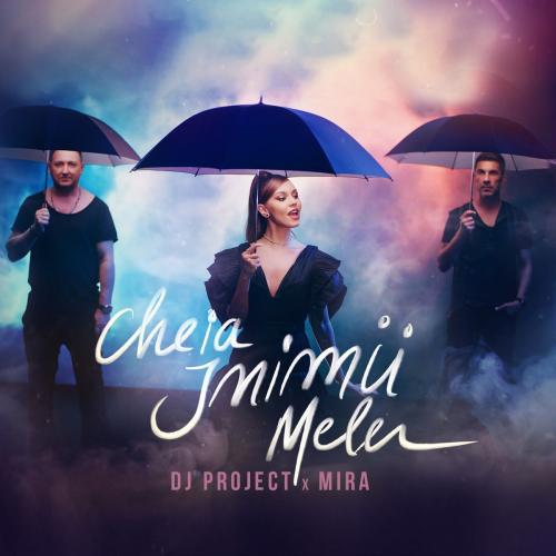 Cheia Inimii Mele - DJ Project & Mira