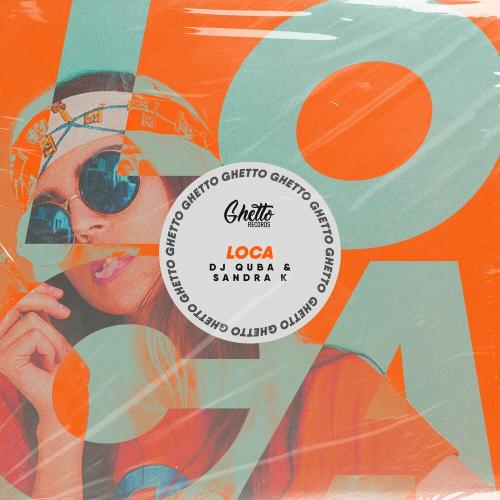 Loca - DJ Quba feat. Sandra K