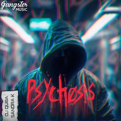 Psychosis - DJ Quba feat. Sandra K