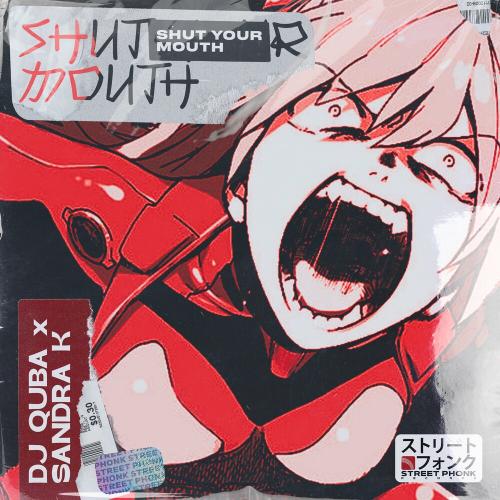 Shut Your Mouth - DJ Quba feat. Sandra K