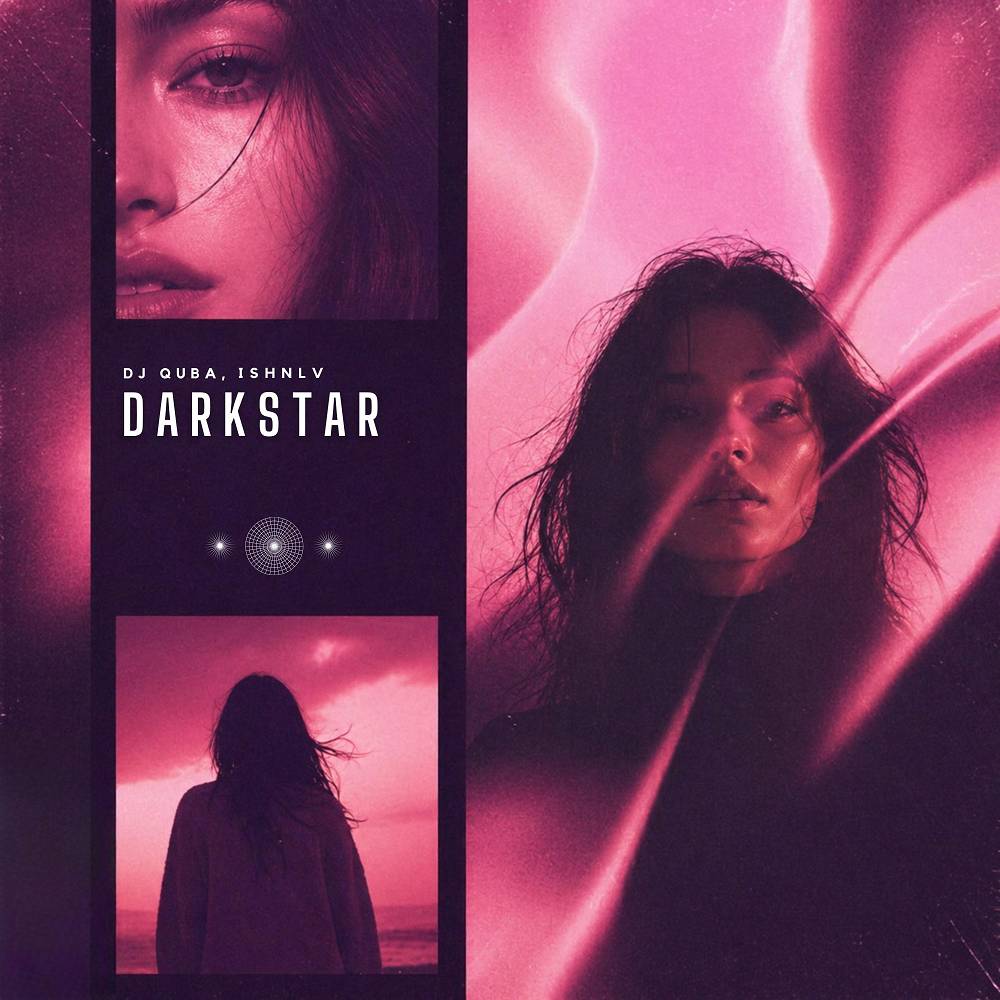 Darkstar - Dj Quba & Ishnlv