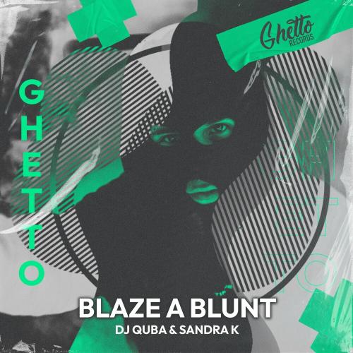 Blaze A Blunt - Dj Quba & Sandra K