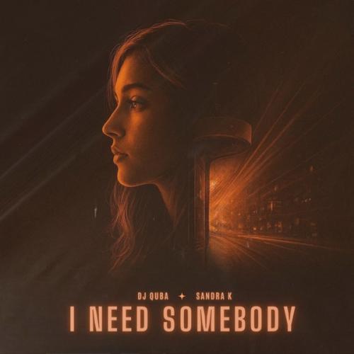 Dj Quba & Sandra K - I Need Somebody