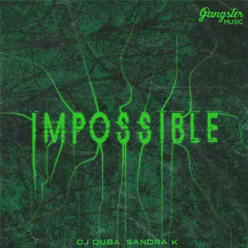 Impossible - DJ Quba & Sandra K