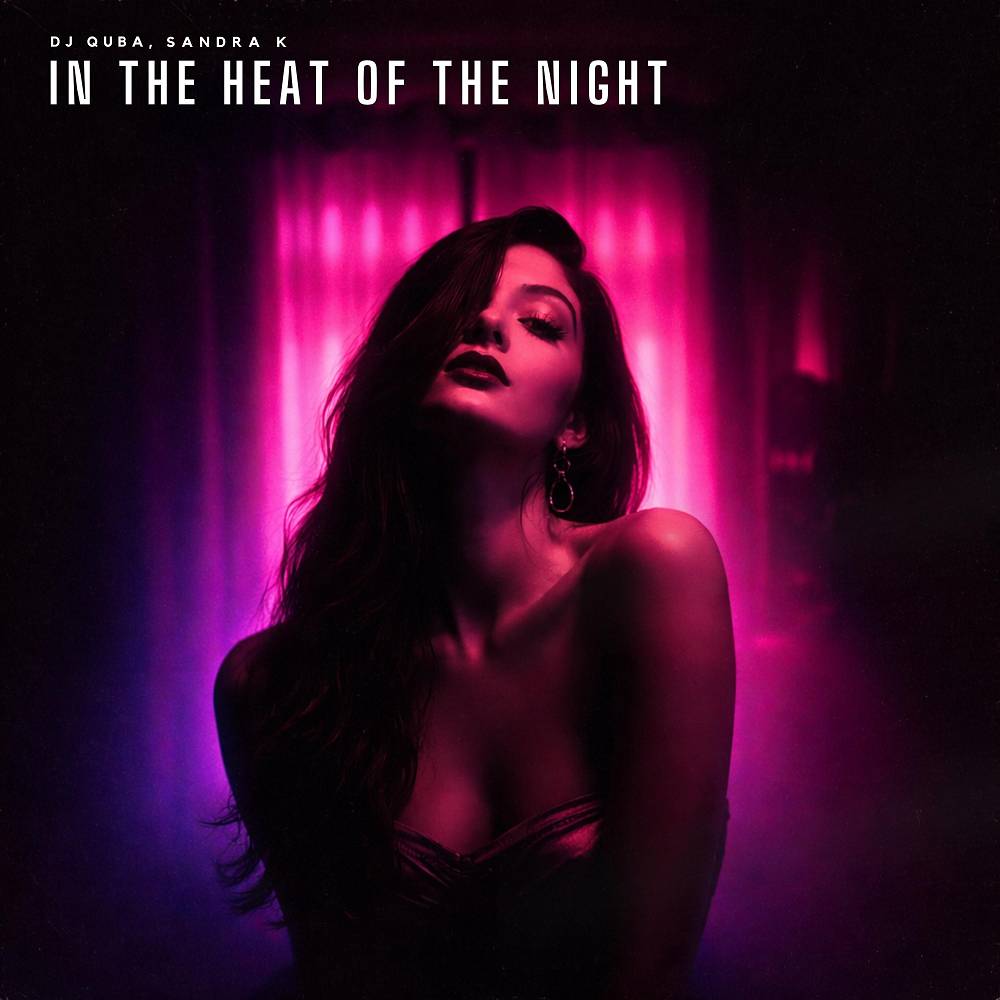 In the Heat of the Night - Dj Quba & Sandra K