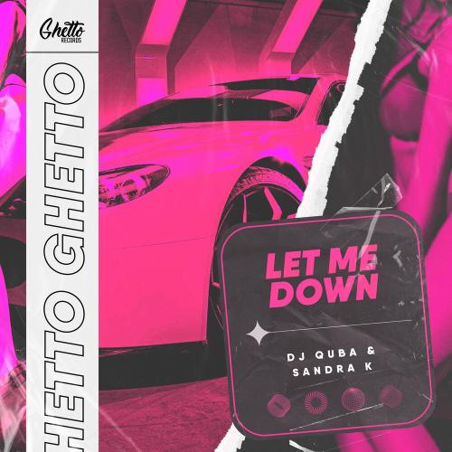 Let Me Down - Dj Quba & Sandra K