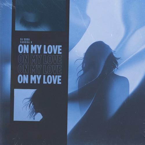 Dj Quba & Sandra K - On My Love