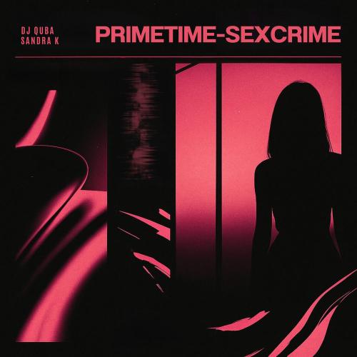 Primetime-sexcrime - Dj Quba & Sandra K