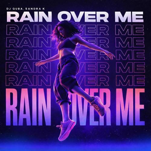 Dj Quba & Sandra K - Rain Over Me